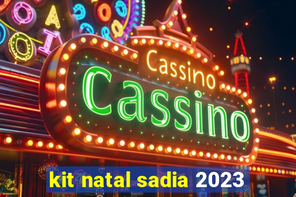 kit natal sadia 2023